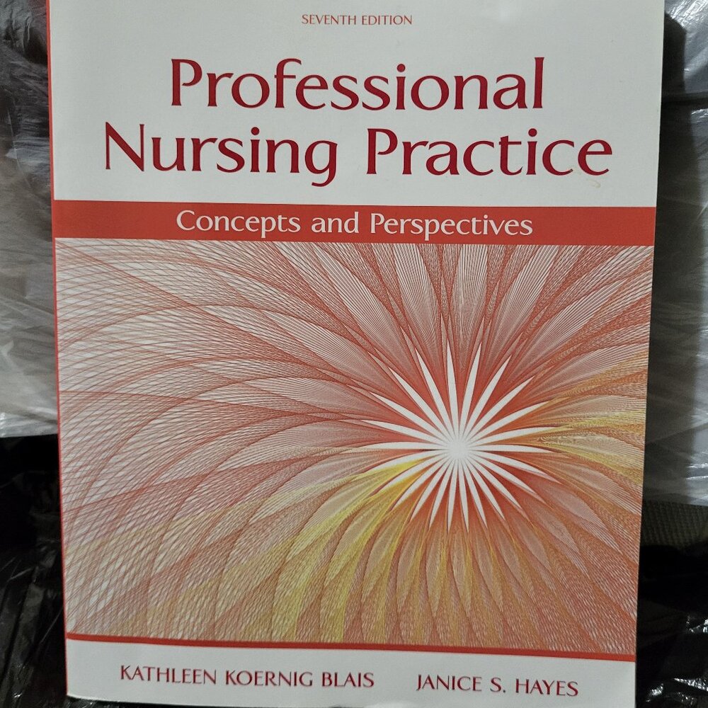 Professional Nursing Practice: Concepts and Perspectives 7th Edition - Excellent